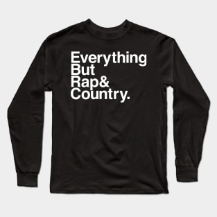 Everything But Rap And Country Long Sleeve T-Shirt
